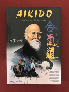 Livro - Aikido - O Caminho Da Sabedoria - A Teoria - Semin.