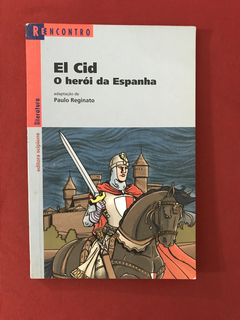 Livro - El Cid O Herói Da Espanha - Paulo Reginato