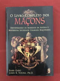Livro - O Livro Completo Dos Maçons - Barb Karg - Ed. Madras
