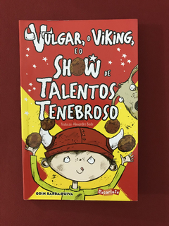 Livro - Vulgar, O Vinking, E O Show De Talentos Tenebroso