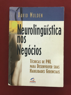 Livro - Neurolingüística Nos Negócios - David Molden- Campus