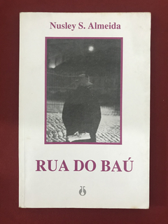 Livro - Rua Do Baú - Nusley S. Almeida - Ed. Unidas
