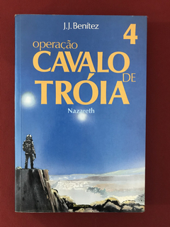 Livro- Operação Cavalo De Tróia 4 - Nazareth - J. J. Benítez