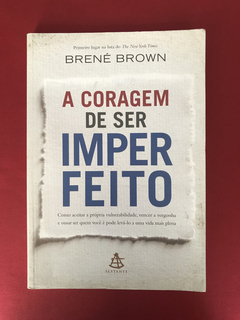 Livro - A Coragem De Ser Imperfeito - Brené Brown - Sextante