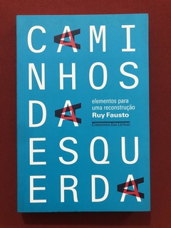 Livro - Caminhos Da Esquerda - Ruy Fausto - Companhia Das Letras - Seminovo