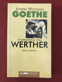 Livro - Os Sofrimentos Do Jovem Werther- Johann Goethe