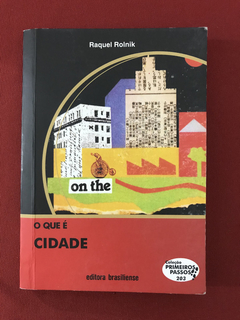 Livro - O Que É Cidade - Raquel Rolnik - Ed. Brasiliense