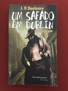 Livro - Um Safado Em Dublin - J. P. Donleavy - Pocket