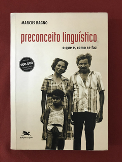 Livro - Preconceito Linguístico - Marcos Bagno - Loyola