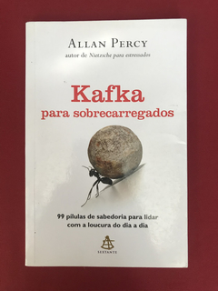 Livro - Kafka Para Sobrecarregados - Allan Percy - Sextante