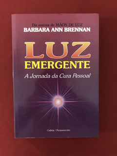 Livro - Luz Emergente - Barbara Ann Brennan - Seminovo