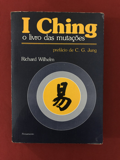 Livro - I Ching O LIvro Das Mutações - Richard Wilhelm