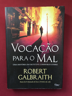 Livro - Vocação Para O Mal - Robert Galbraith - Seminovo