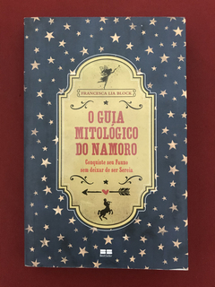 Livro - O Guia Mitológico Do Namoro - Francesca Lia Block