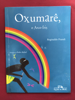 Livro - Oxumarê, O Arco-Íris - Reginaldo Prandi - Seminovo