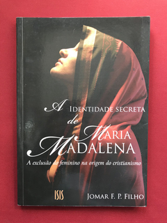 Livro - A Identidade Secreta De Maria Madalena - Seminovo