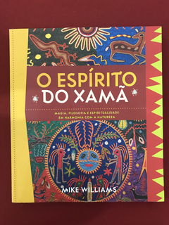 Livro - O Espírito Do Xamã - Mike Williams - Ed. Alaúde