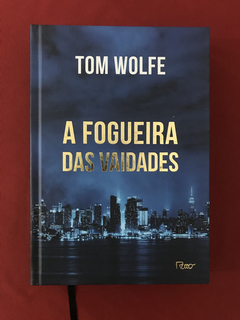 Livro - A Fogueira Das Vaidades - Tom Wolfe - Seminovo