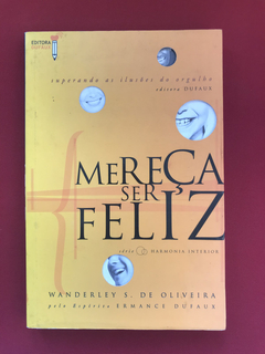 Livro - Mereça Ser Feliz - Wanderley S. De Oliveira - Dufaux