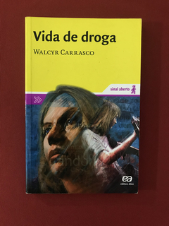 Livro - Vida De Droga - Walcyr Carrasco - Ed. Ática