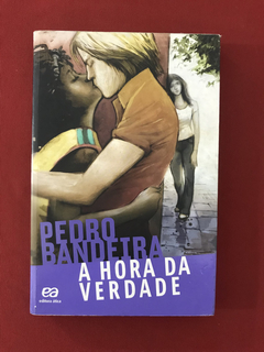 Livro - A Hora Da Verdade - Pedro Bandeira - Ed. Ática