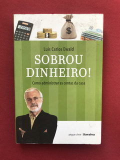 Livro - Sobrou Dinheiro! - Luís Carlos Ewald - Pocket