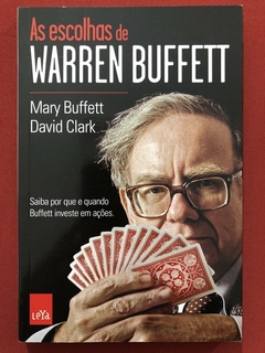 Livro - As Escolhas De Warren Buffett - Mary Buffett - Ed. Leya - Seminovo