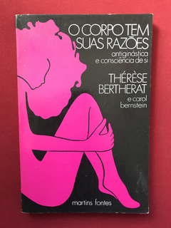 Livro - O Corpo Tem Suas Razões - Thérèse Bertherat