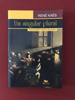 Livro - Um Singular Plural - René Kaes - Seminovo