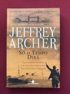 Livro - Só O Tempo Dirá - Jeffrey Archer - Bertrand Brasil