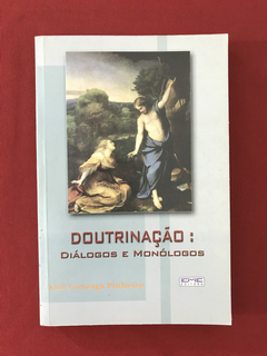 Livro - Doutrinação: Diálogos E Monólogos - Luiz Gonzaga