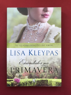 Livro - Escândalos Na Primavera - Lisa Kleypas - Seminovo