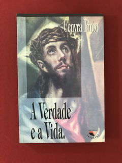 Livro - A Verdade E A Vida - Cenyra Pinto - Ed. Lachâtre