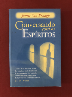 Livro - Conversando Com Os Espíritos - James Van Praagh
