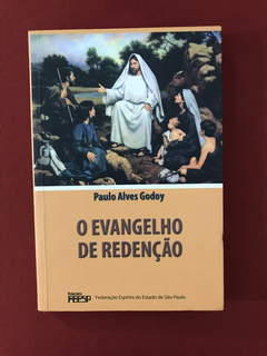 Livro - O Evangelho Da Redenção - Paulo Alves Godoy - Semin