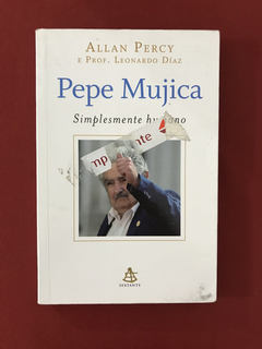 Livro - Pepe Mujica - Allan Percy - Ed. Sextante