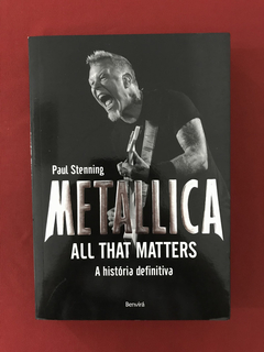 Livro - Metallica All That Matters - Paul Stenning