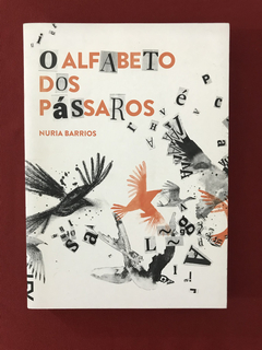Livro - O Alfabeto Dos Pássaros - Nuria Barrios - Seminovo