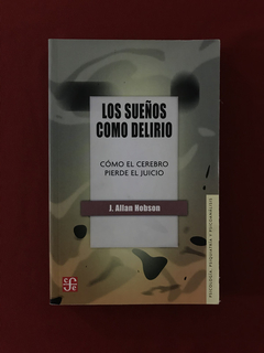 Livro - Los Sueños Como Delirio - J. Allan Hobson - Seminovo