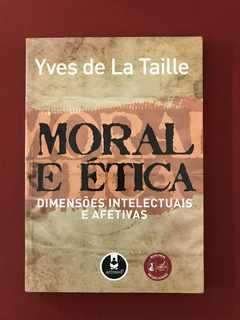 Livro - Moral E Ética - Yves De La Taille