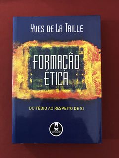 Livro - Formação Ética - Yves De La Taille