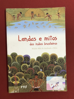 Livro - Lendas E Mitos Dos Índios Brasileiros - Ed. FTD