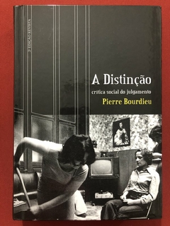 Livro - A Distinção - Pierre Bourdieu - Editora Zouk - Capa Dura - Seminovo