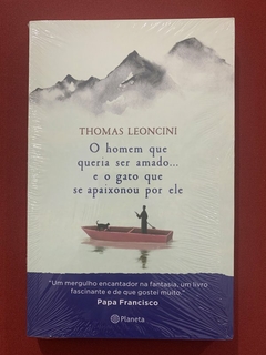 Livro - O Homem Que Queria Ser Amado... E O Gato Que Se Apaixonou Por Ele - Novo