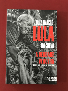 Livro - A Verdade Vencerá - Luiz Inácio Lula - Seminovo