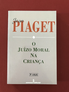 Livro - O Juízo Moral Na Criança - Jean Piaget - Seminovo