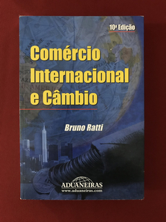 Livro - Comércio Internacional E Câmbio - Bruno Ratti