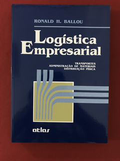 Livro - Logística Empresarial - Ronald H. Ballou - Seminovo