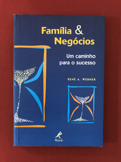 Livro - Família & Negócios - René A. Werner - Ed. Manole