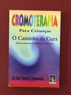 Livro - O Caminho Da Cura - Cromoterapia Para Crianças